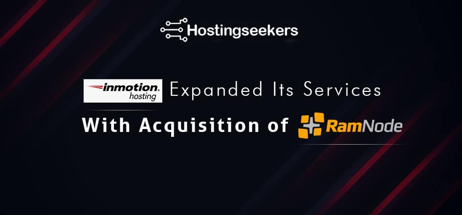 InMotion Hosting Expanded Its Services With Acquisition of RamNode