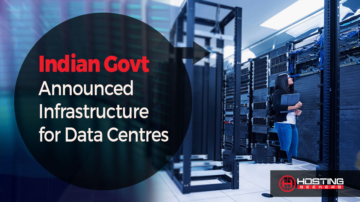 Government Announced Infrastructure For Data Centres