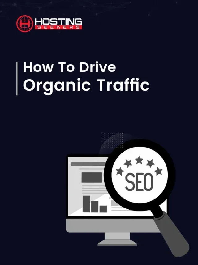 How To Drive Organic Traffic - Hostingseekers