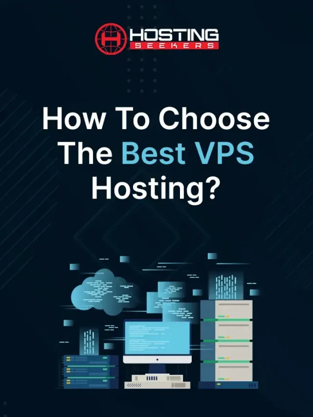 How to Choose the Best VPS Hosting?