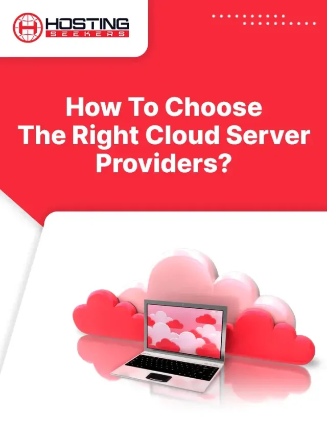 How to Choose the Right Cloud Server Providers?