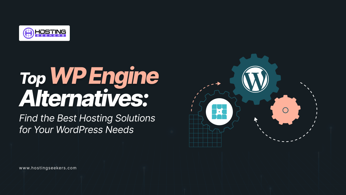 Best Wp Engine Alternatives for Developers: Top 5 Picks