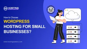 How to Choose WordPress Hosting for Small Businesses?