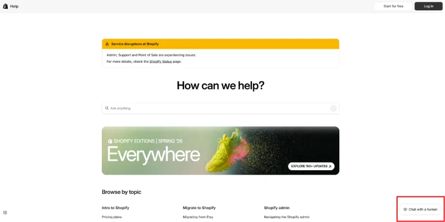 Step 4: Sign in to your Shopify account if required. Step 5: Enter your question or describe the problem you are experiencing. Step 6: Review the suggested resources provided by Shopify. Step 7: If you still need assistance, select the option to chat with a human when available.