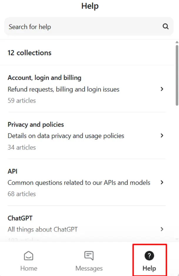 If you have any issues related to accounts and billing, ChatGPT, API, or Privacy policy, you can click on the help button.