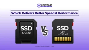 NVMe vs SSD VPS Hosting: Which Delivers Better Speed & Performance?