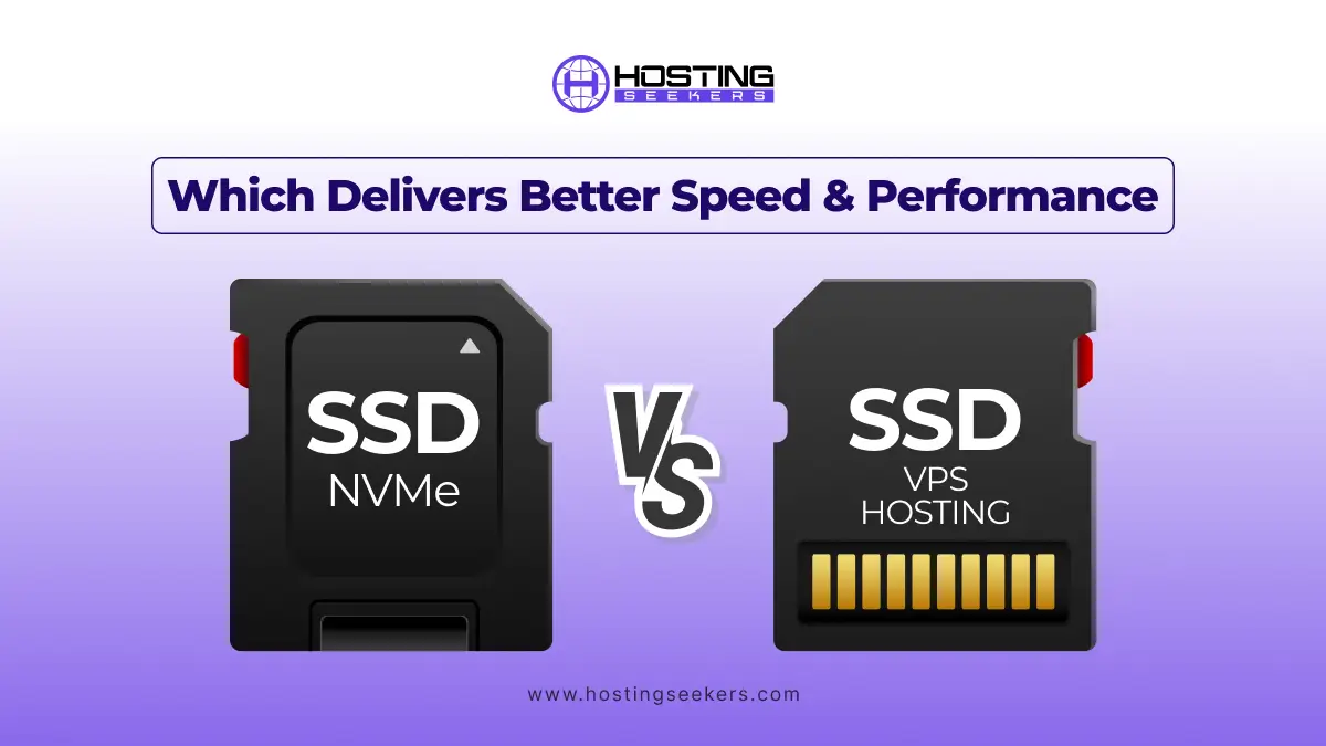 NVMe vs SSD VPS Hosting: Which Delivers Better Speed & Performance?