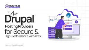 Best Drupal Hosting Providers for Secure & High-Performance Websites