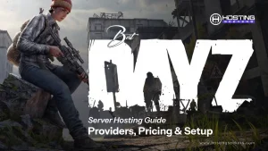 Best DayZ Server Hosting Guide: Providers, Pricing & Setup (2026)