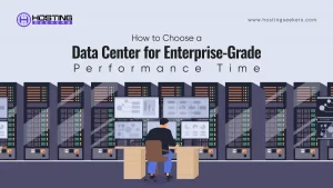 How to Choose a Data Center for Enterprise-Grade Performance