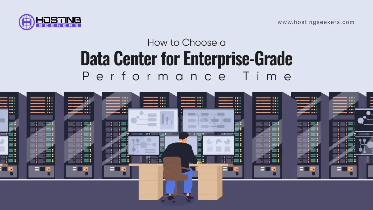 How to Choose a Data Center for Enterprise-Grade Performance