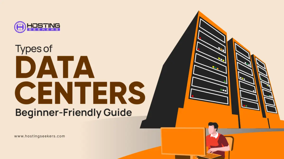 Types of Data Centers: Beginner-Friendly Guide (2026 Edition)