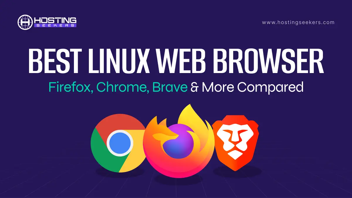 Best Linux Web Browser in 2026 – Firefox, Chrome, Brave & More Compared