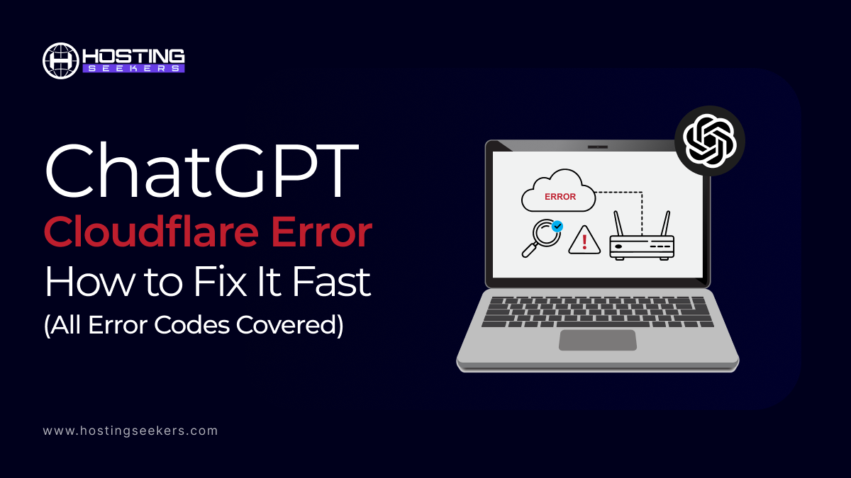 ChatGPT Cloudflare Error: How to Fix It Fast (All Error Codes Covered)