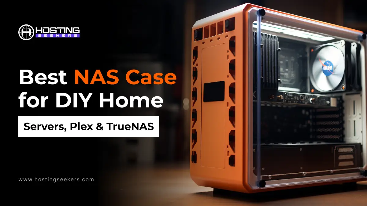 Best NAS Case for DIY Home Servers, Plex & TrueNAS (2026)