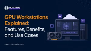 GPU Workstations Explained: Features, Benefits, and Use Cases