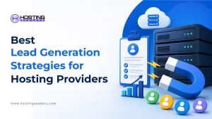 Best Lead Generation Strategies for Hosting Providers