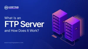 What Is an FTP Server and How Does It Work?