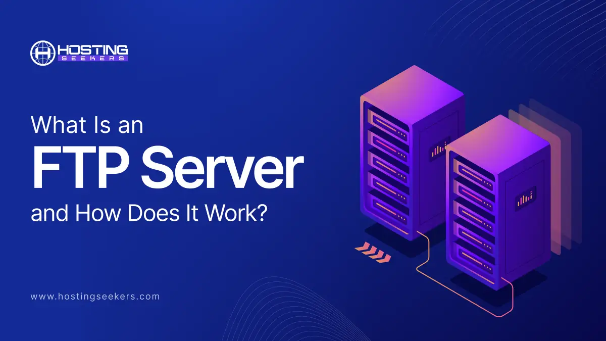What Is an FTP Server and How Does It Work?