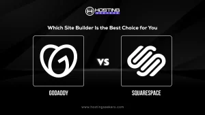 GoDaddy vs Squarespace: Which one is the best choice for you