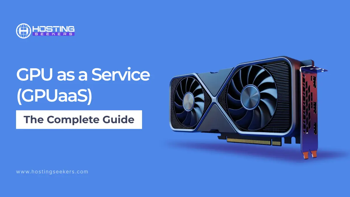 GPU as a Service (GPUaaS): The Complete Guide for 2026