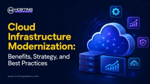 Cloud Infrastructure Modernization: Benefits, Strategy, and Best Practices