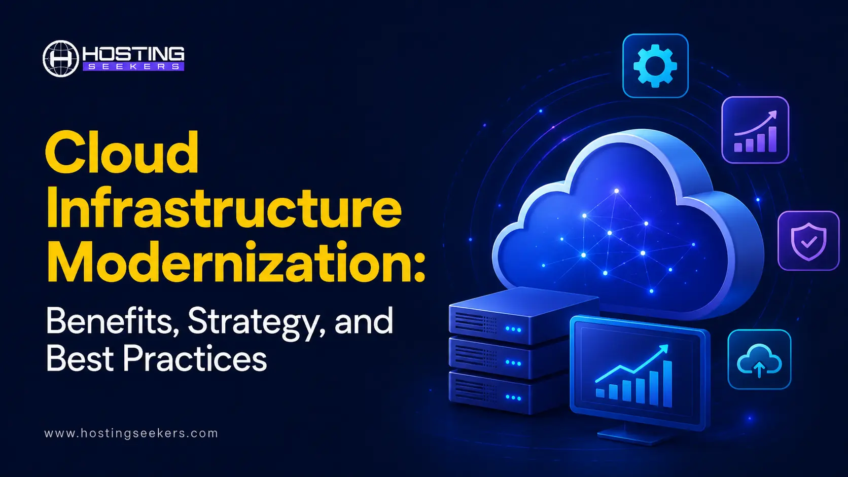 Cloud Infrastructure Modernization: Benefits, Strategy, and Best Practices