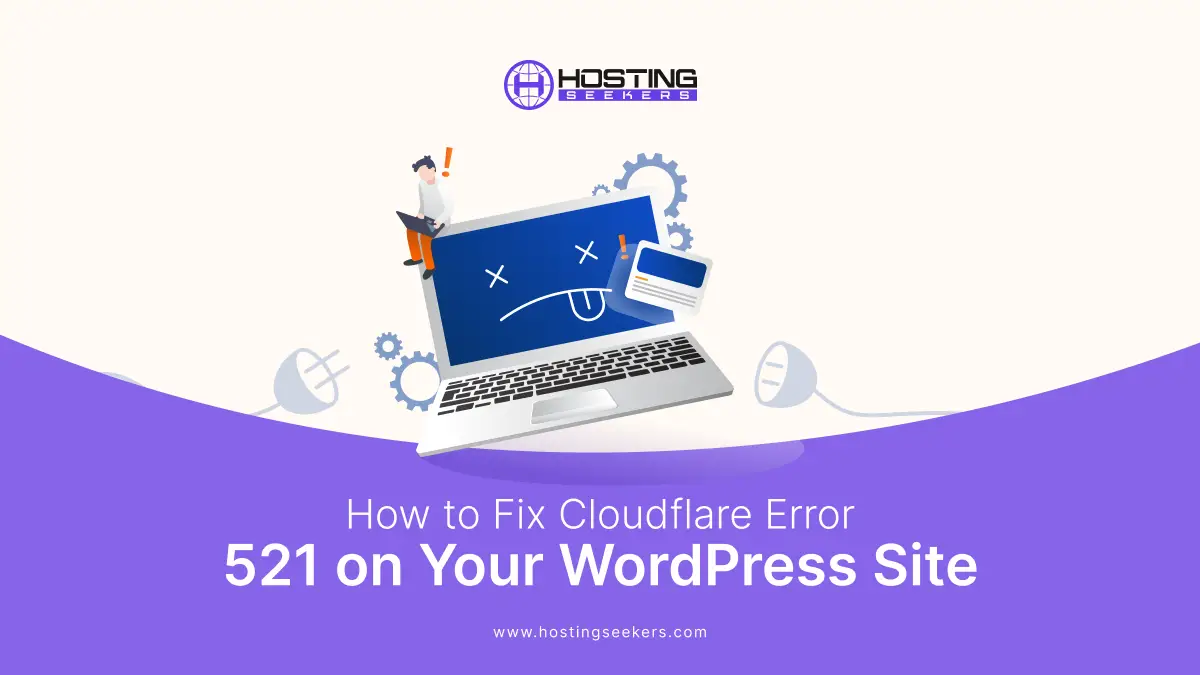 How to Fix Cloudflare HTTP Error 521 on Your WordPress