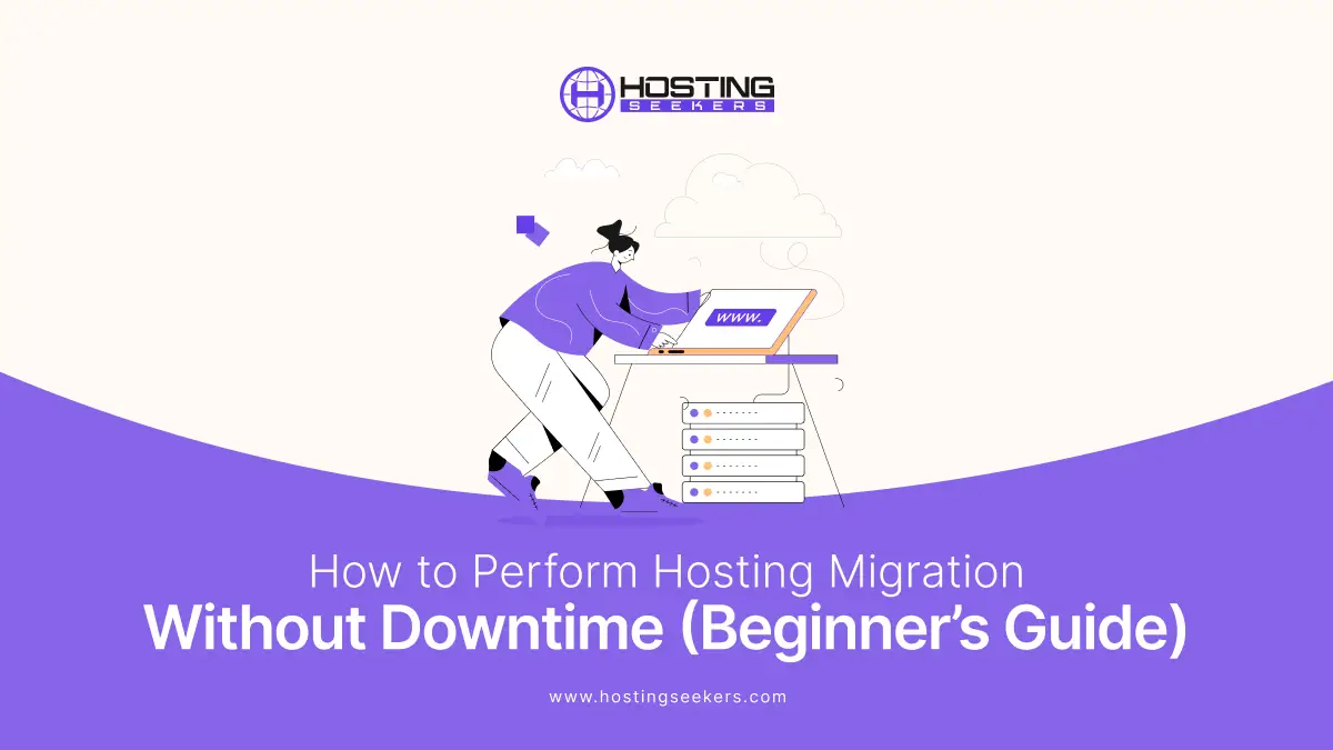 How to Perform Hosting Migration Without Downtime (Beginner’s Guide)